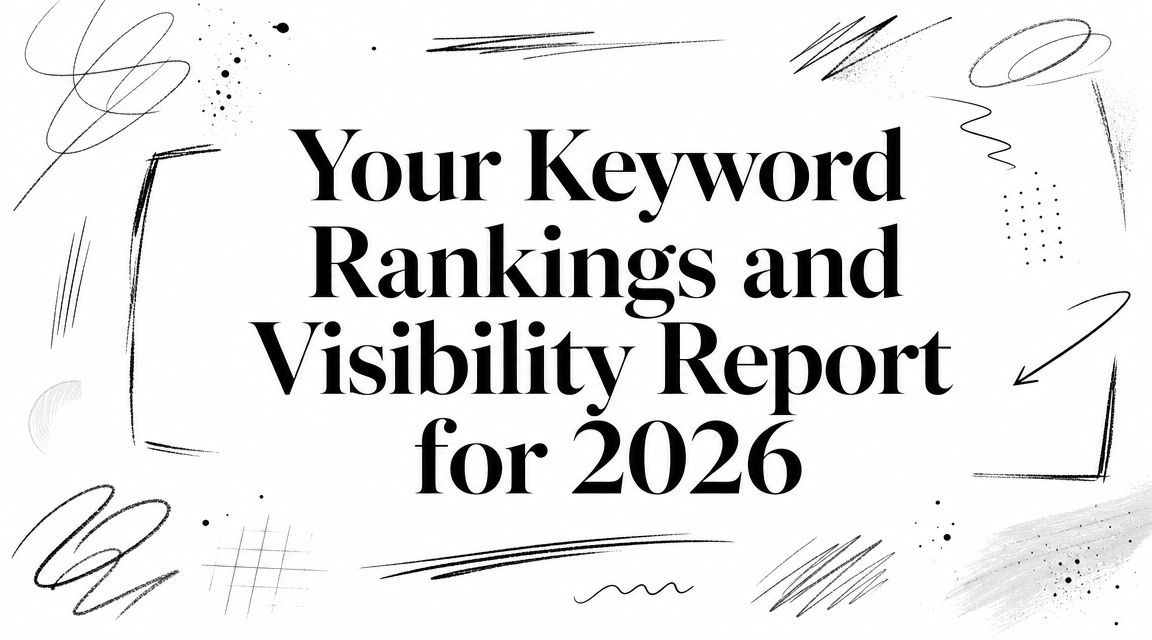 Your Keyword Rankings and Visibility Report for 2026